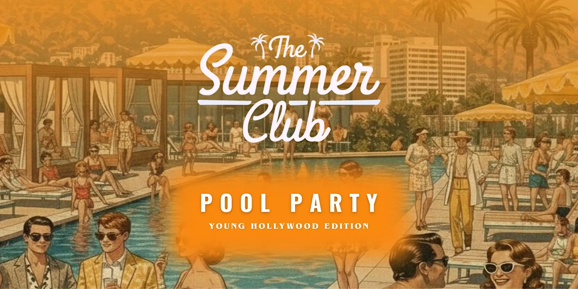 SUMMER CLUB POOL PARTY YOUNG HOLLYWOOD EDITION, LA