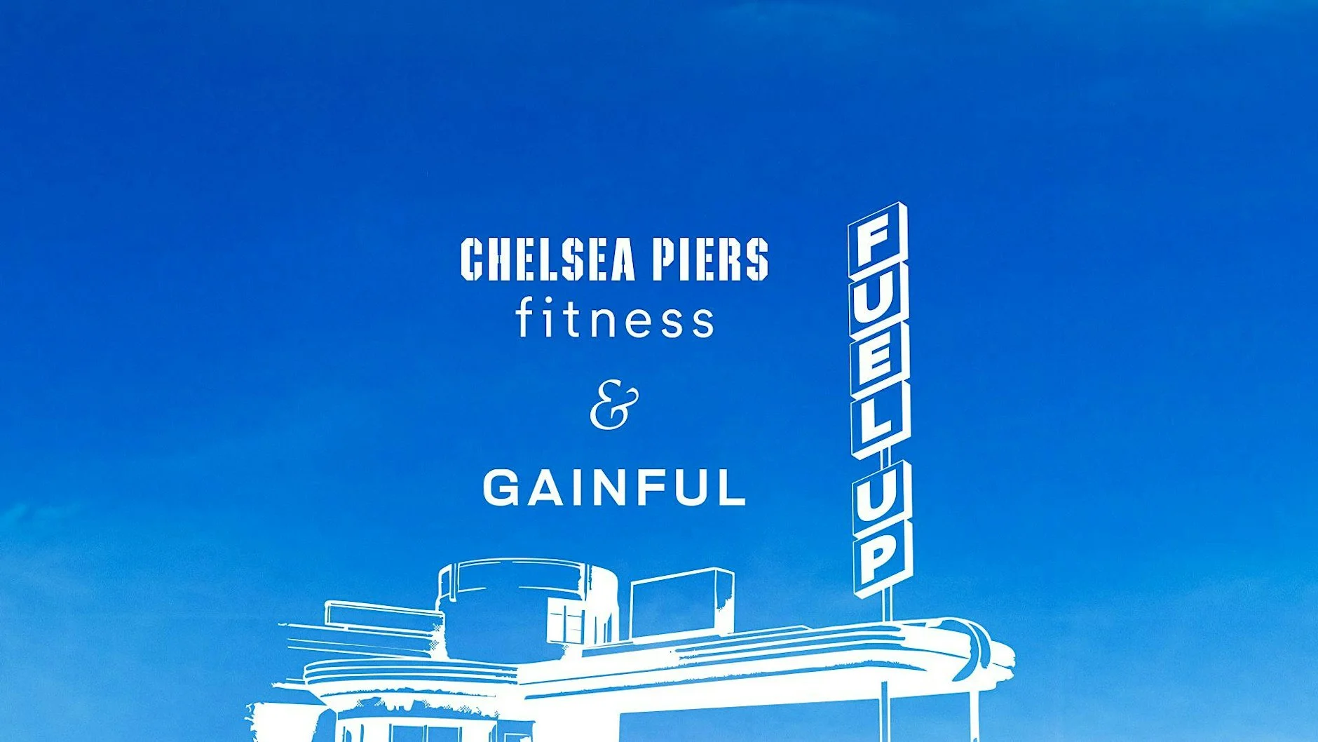 FUEL UP, NEW YORK: A PUBLIC EVENT WITH CHELSEA PIERS FITNESS +GAINFUL, NYC