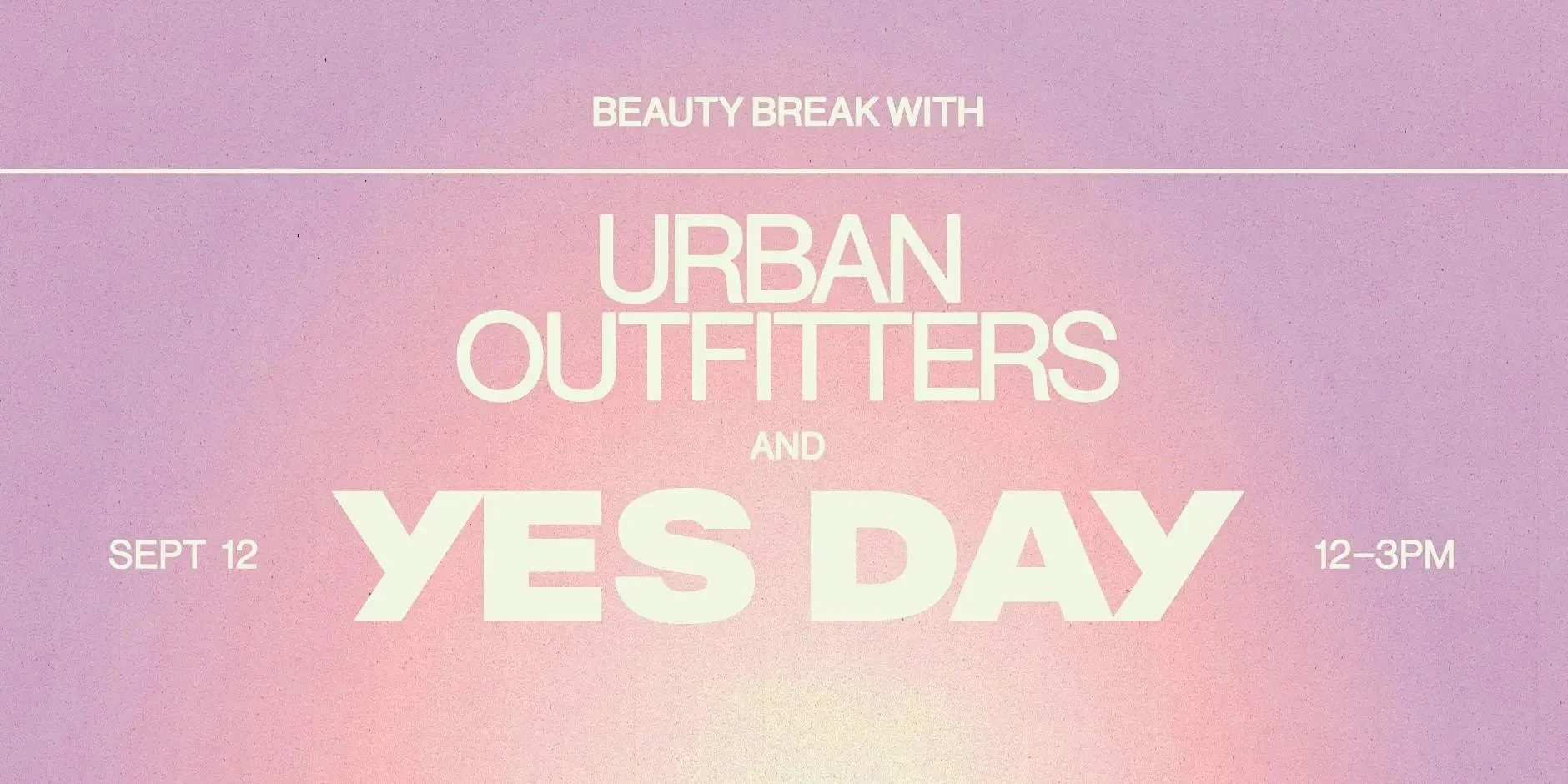 BEAUTY BREAK WITH URBAN OUFITTERS AND YES DAY, NYC