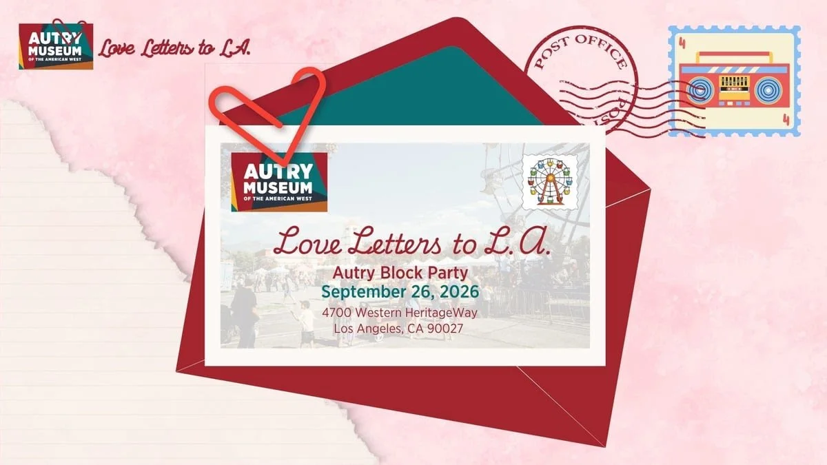 LOVE LETTERS TO LA: AUTRY BLOCK PARTY, LA