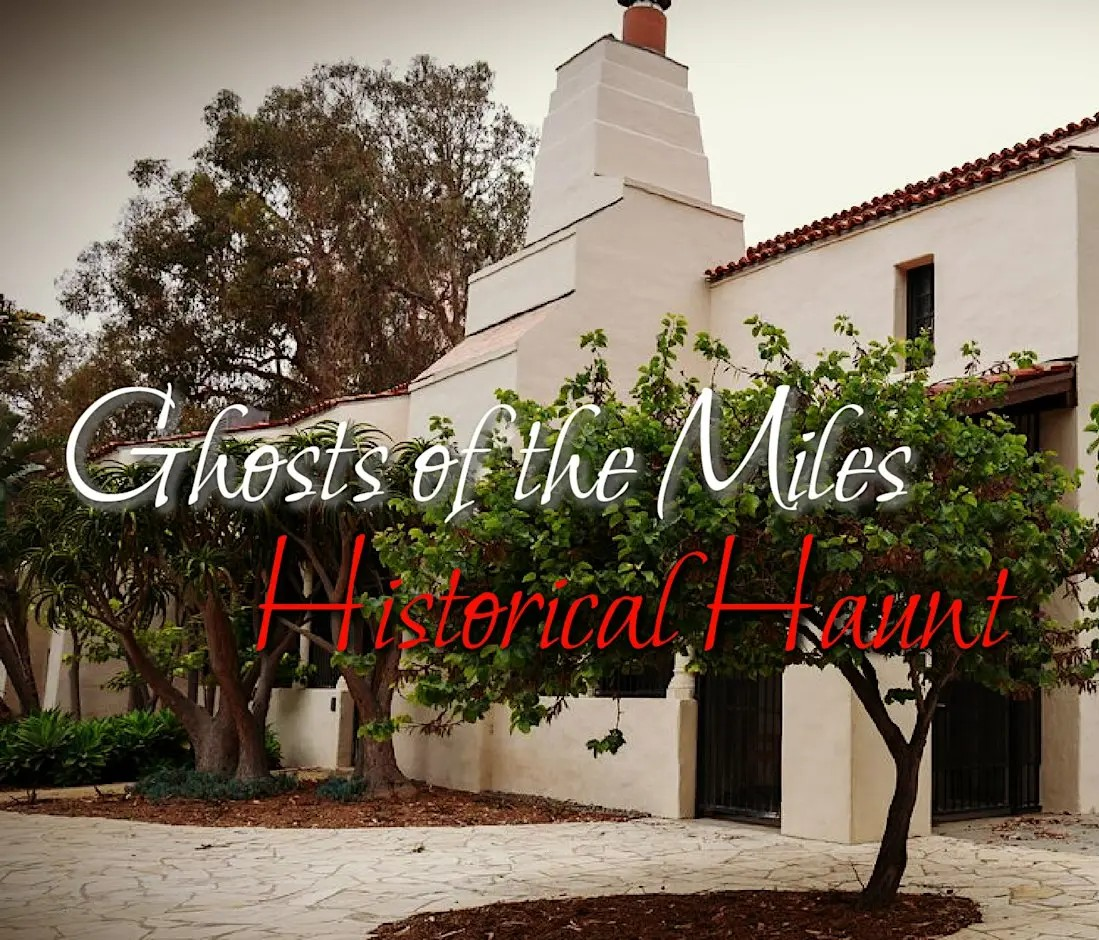 GHOSTS OF MILES: HISTORICAL HAUNT, LA