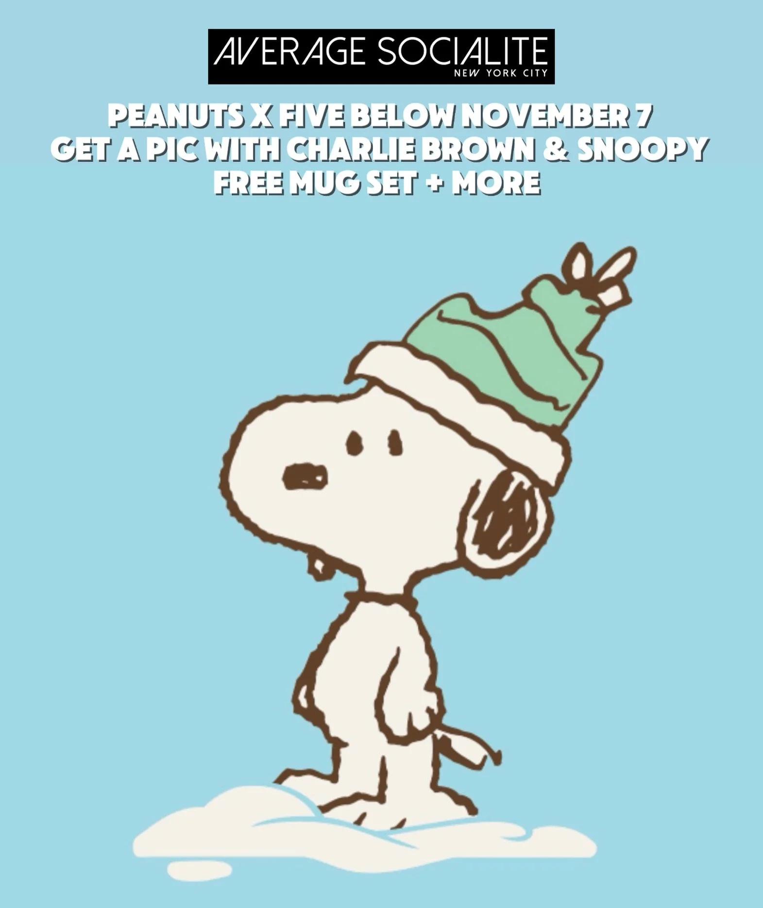 Don&rsquo;t miss the PEANUTS X FIVE BELOW Pop-Up on November 7 in NYC! Comment &lsquo;SNOOPY&rsquo; to have all the details sent directly to you inbox!

Have your picture taken at the five below 5th Ave. location with Charlie Brown and Snoopy. Get a 