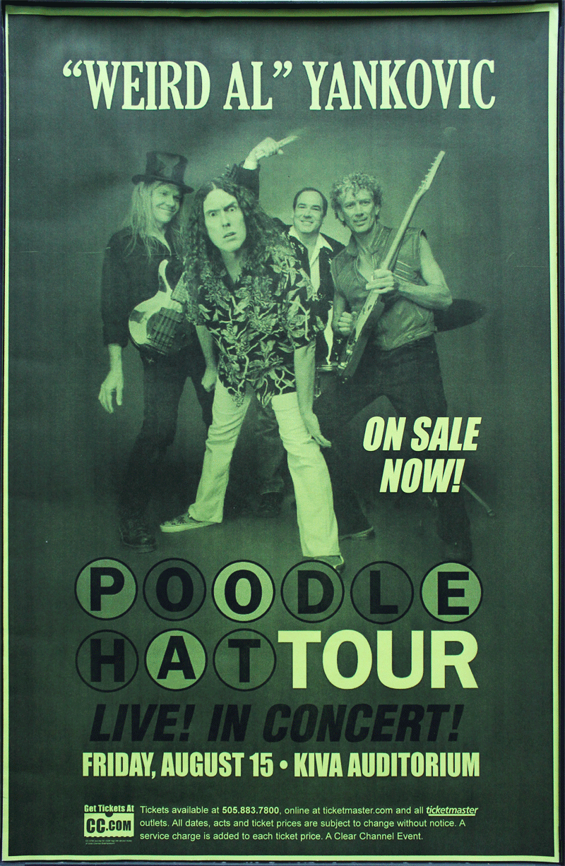 This image was used for a number of concert posters for Weird Al Yankovic’s “Poodle Hat” tour including this one for the Kiva Auditorium in Albuquerque, New Mexico on August 15, 2003. The poster is 11” by 17”.