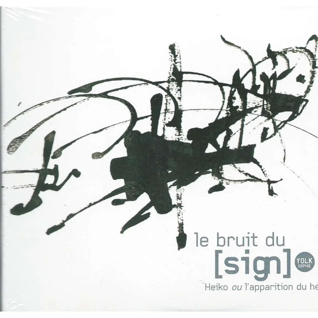 le bruit du [sign] | heïko ou l'apparition du héros