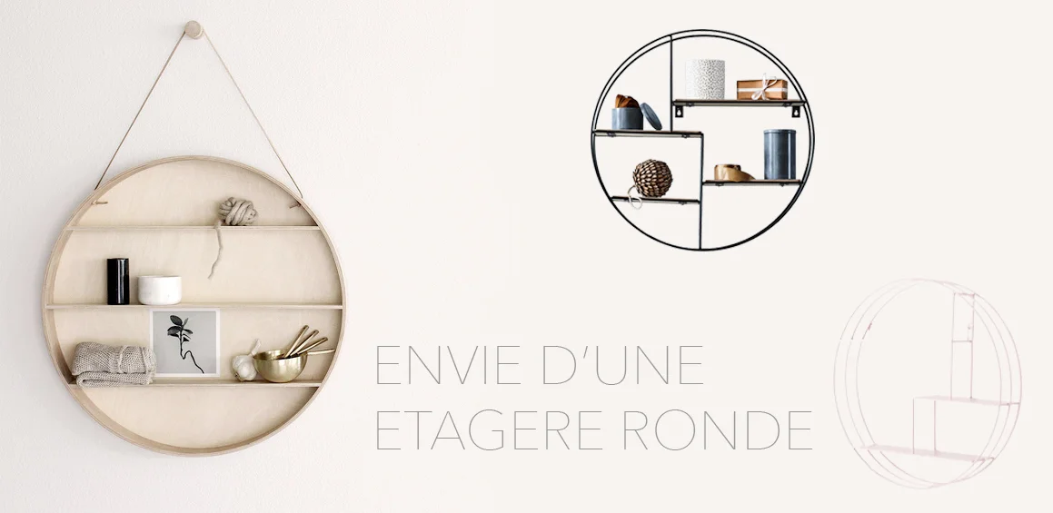 envie d'une étagère ronde
