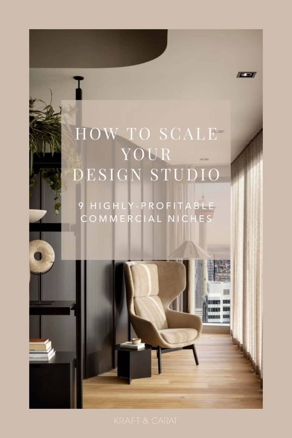 Scale Your Interior Design Business | Commercial Interior Design Guide