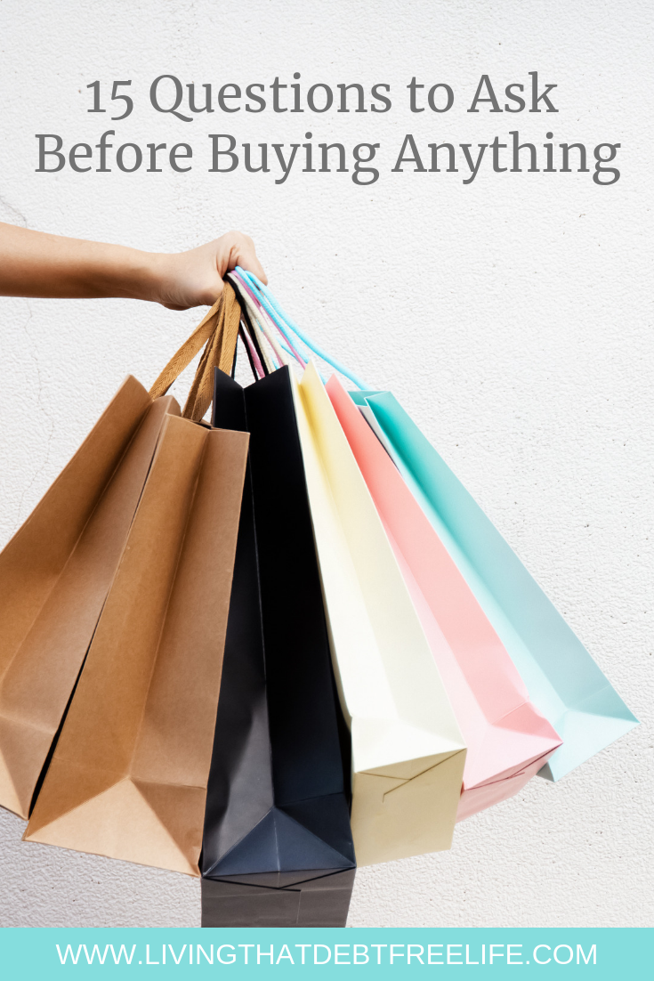 Questions To Ask Before Buying A Small Business 15 Questions to Ask Before You Buy Anything — Living that Debt Free Life