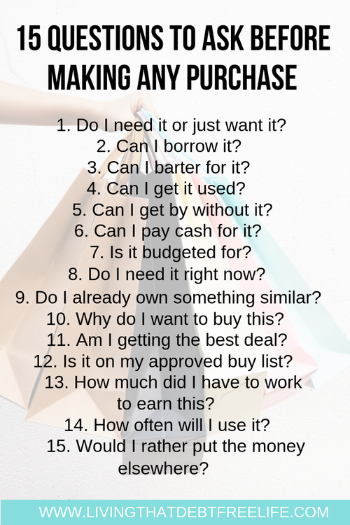 Questions To Ask When Purchasing A Business 15 Questions to Ask Before You Buy Anything — Living that Debt Free Life