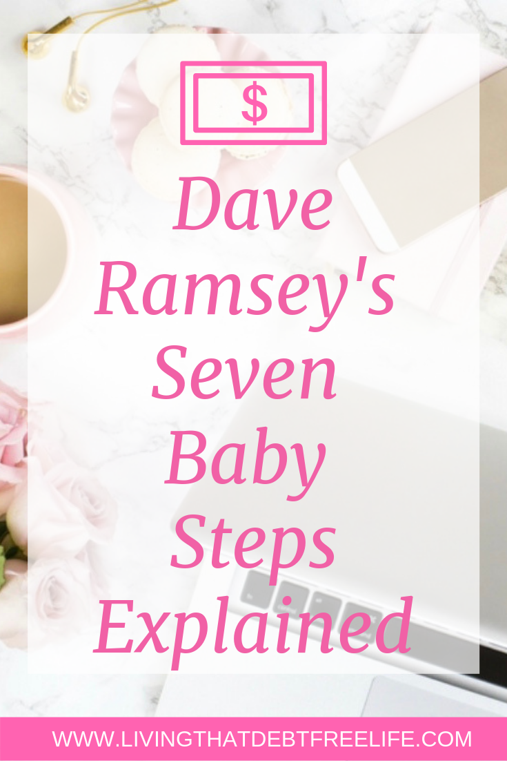 Dave Ramsey's Baby Steps Explained — Living that Debt Free Life