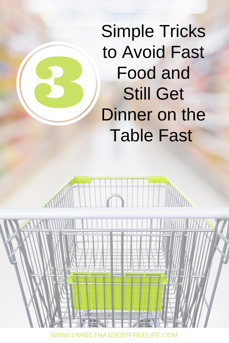 Three Simple Tricks to Avoid Fast Food and Still Get Dinner on the Table Fast
