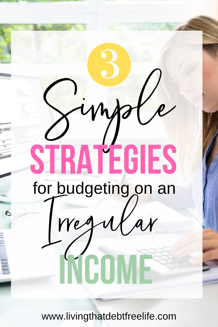 How to Budget on an Irregular Income — Living that Debt Free Life