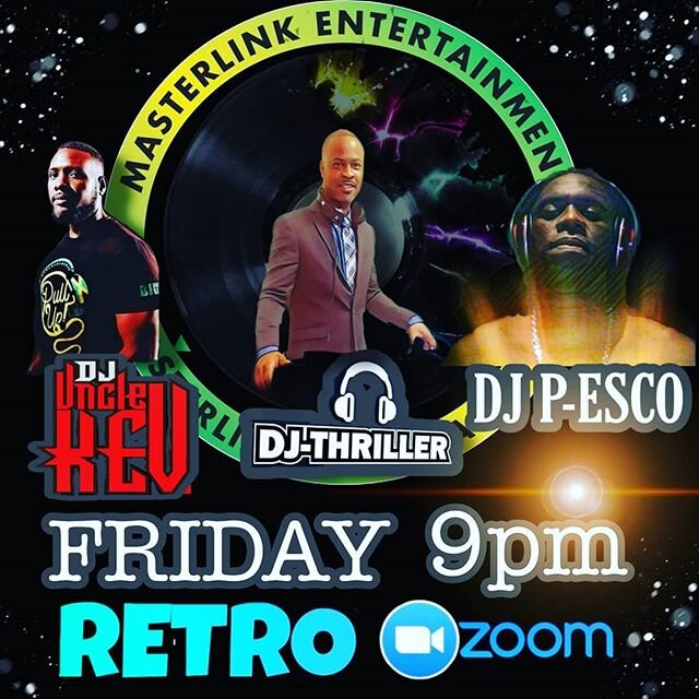 MASTER LINK ENTERTAINMENT is inviting you to a scheduled Zoom Party!

RETRO-ZOOMING with DJ UNCLE KEV featuring DJ THRILLER &amp; DJ P-ESCO
Time: TONIGHT June 26, 2020 09:00 PM Eastern Time (US and Canada) OR 08:00 PM JA TIME

Grab a DRINK.....Turn O