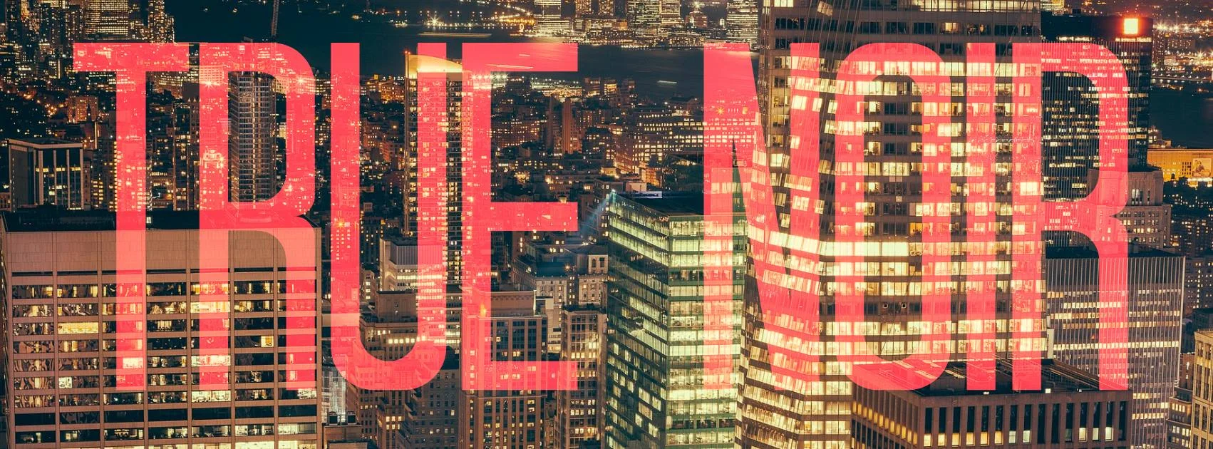 Cover Photo for the True Noir Facebook Page