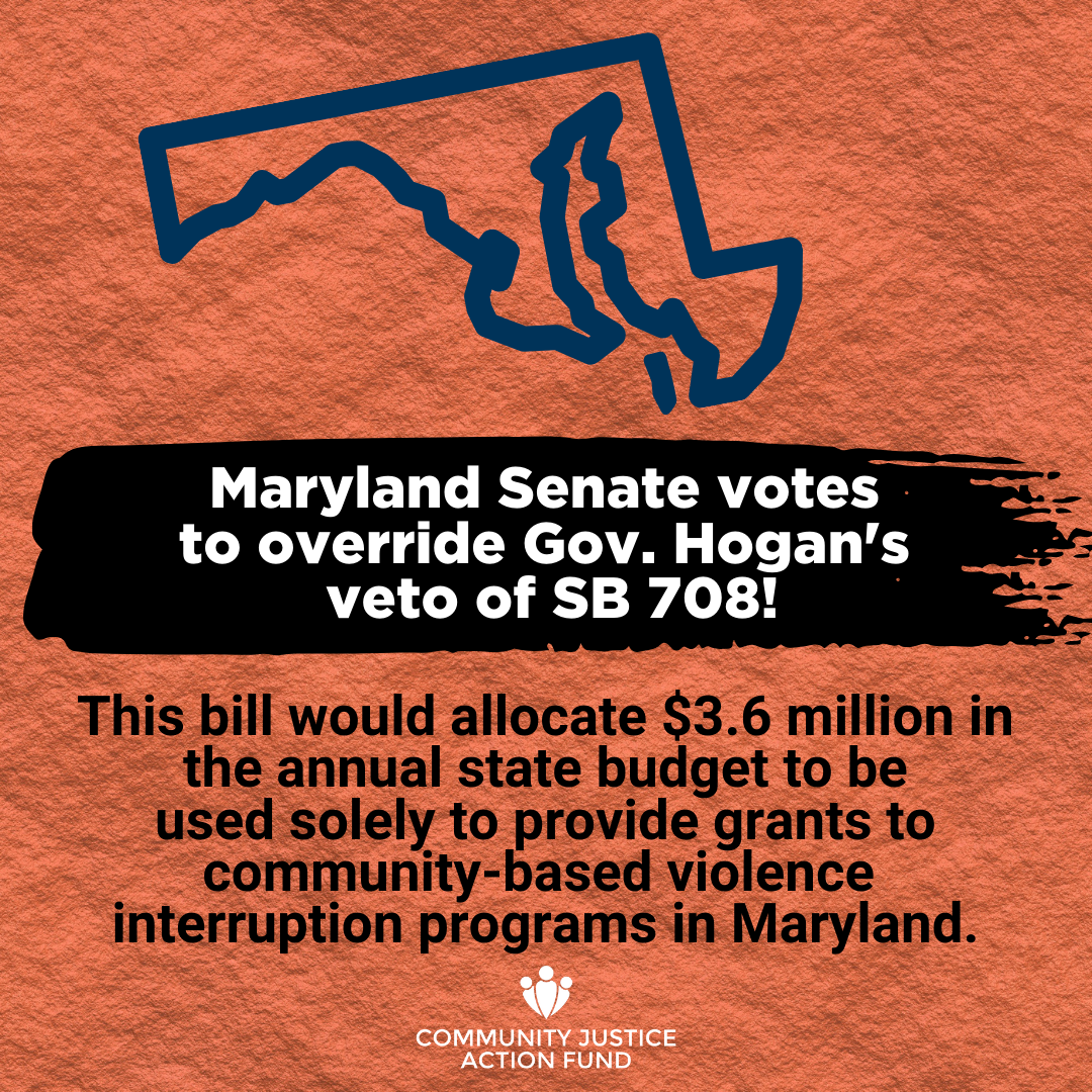 Maryland Senate overrides Gov. Hogan's veto of SB 708, which would allocate $3.6 million to grants to community-based violence interruption programs in Maryland.