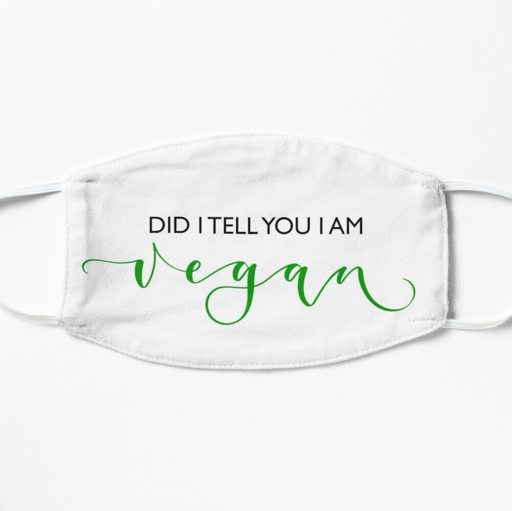 Did I tell you I am vegan? funny face mask