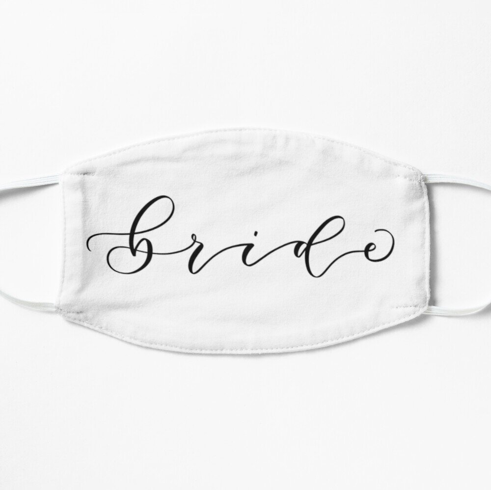 Bride face mask - calligraphy face mask for dress shopping and lockdown celebrations