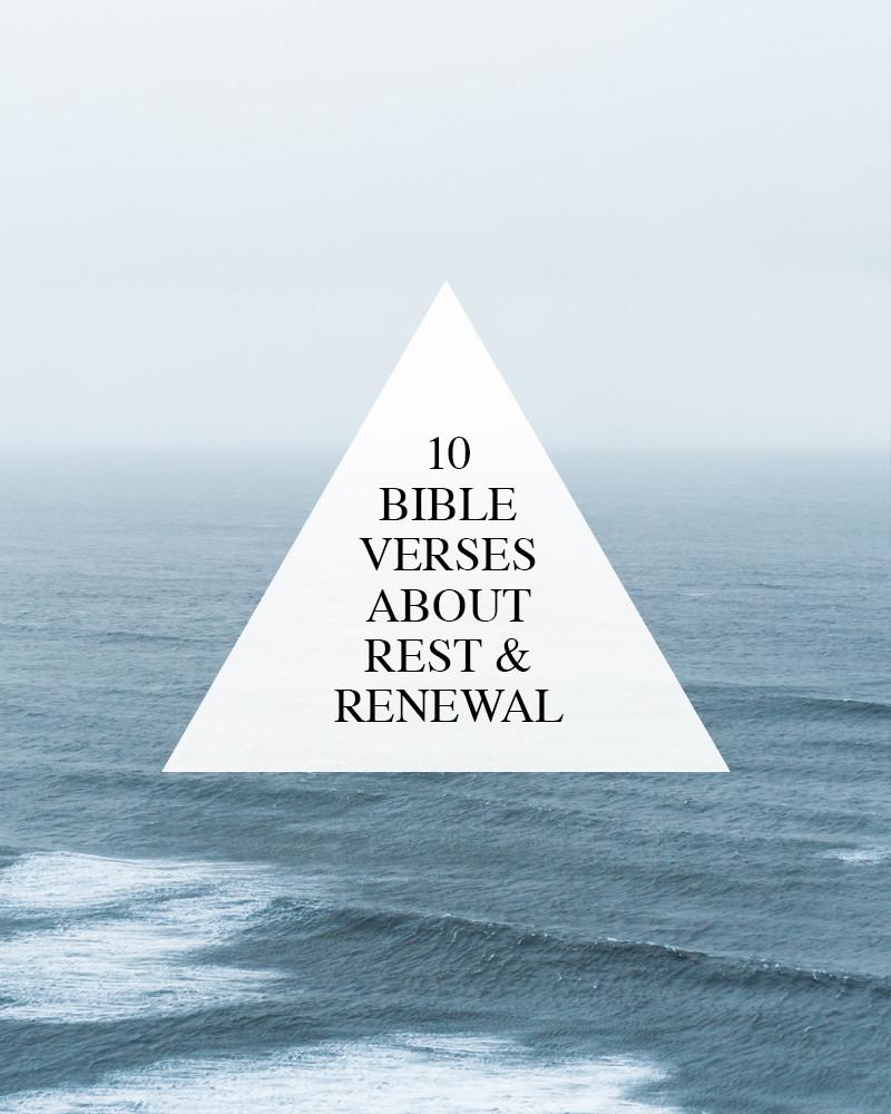 10 Bible Verses About Rest + Renewal — Walk In Love.