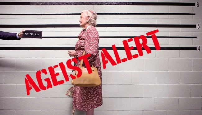 Ageist Alert!