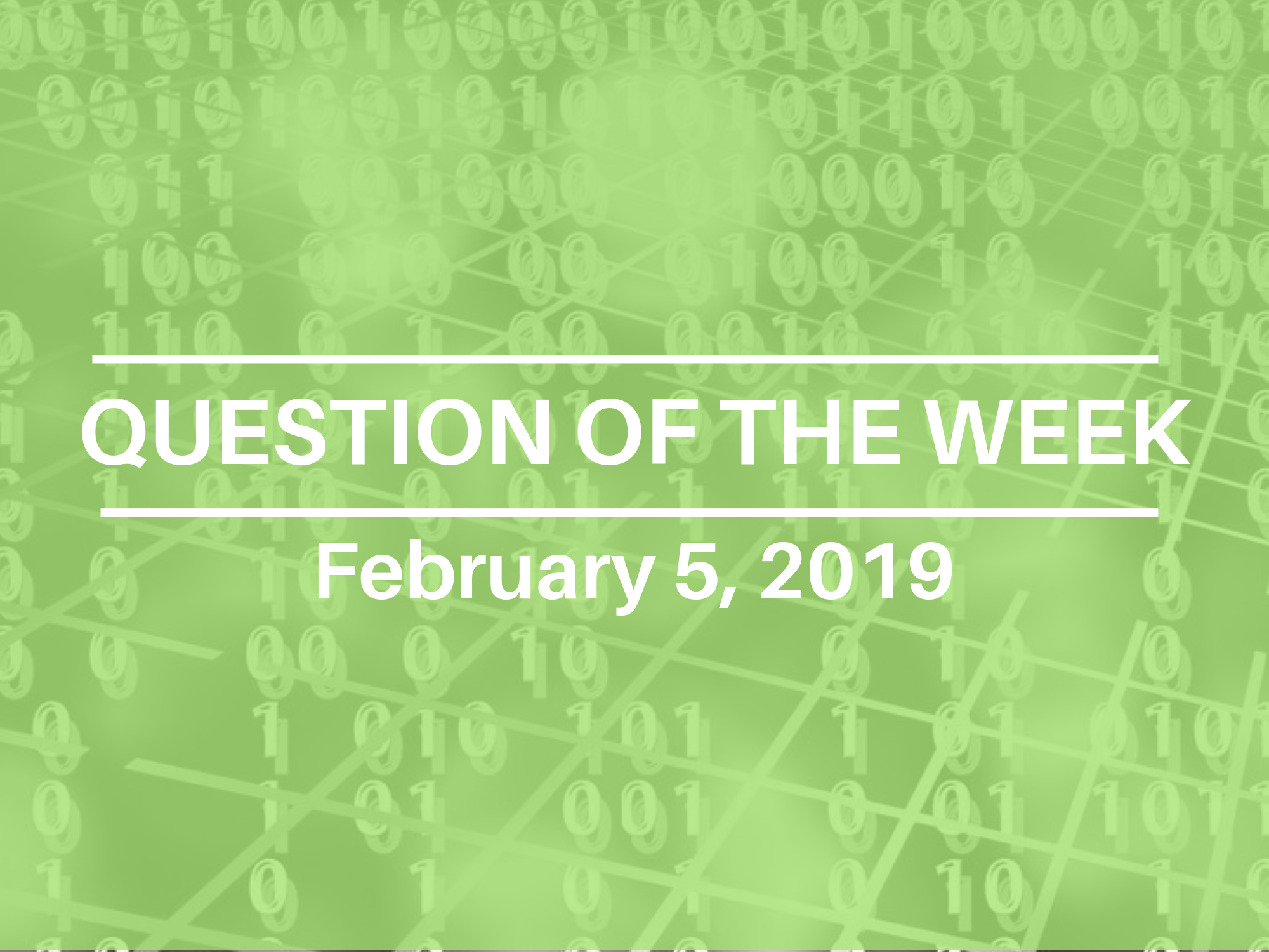 Question of the Week_Feb 6 2019.png