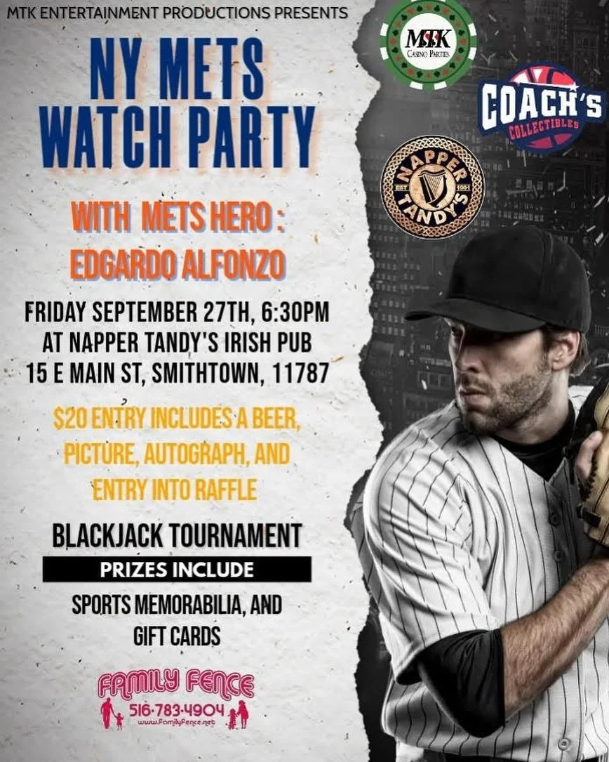 Come join us Friday September 27th at Napper Tandy&rsquo;s in Smithtown for a NY Mets watch party. Blackjack tournament and celebrity appearances.