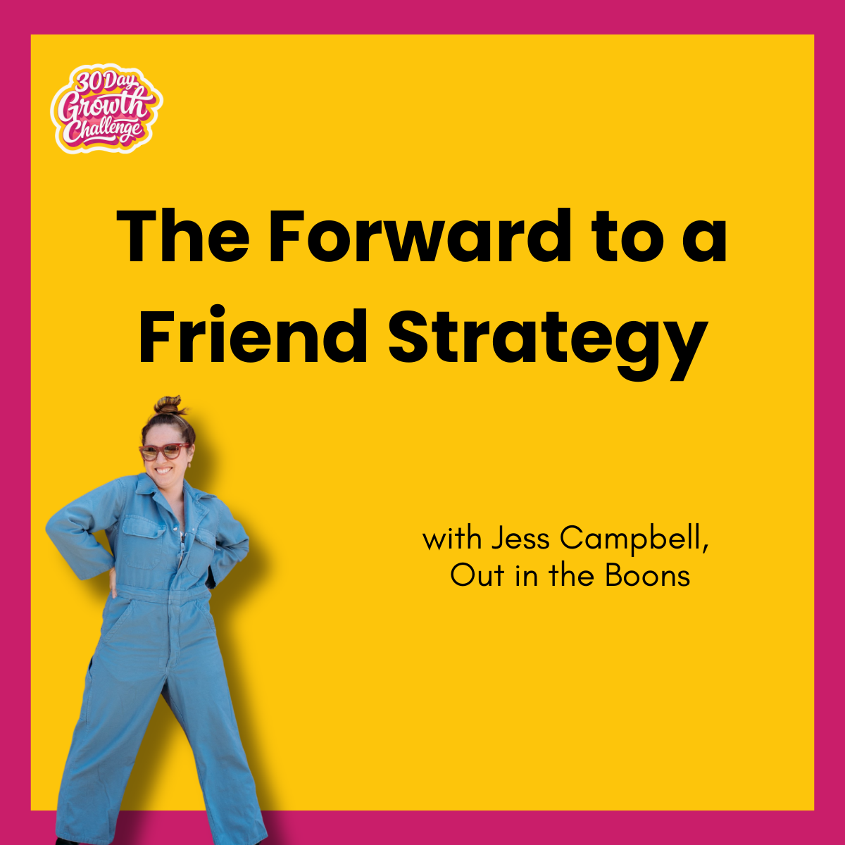 Day 15: The Forward to a Friend Strategy