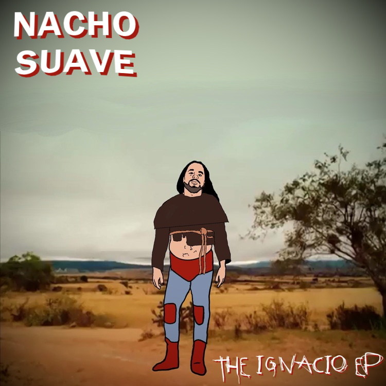 Nacho Suave “Ignacio EP”