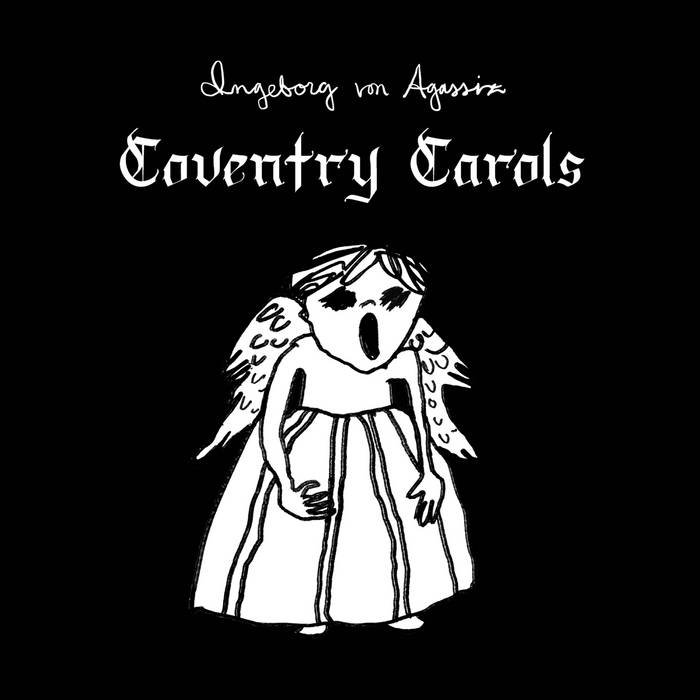 Ingeborg von Agassiz “Coventry Carols”
