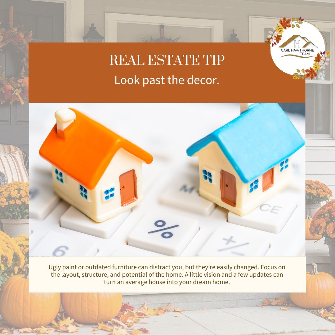 Look Past the D&eacute;cor
 🍂 Buyer Tip: Focus on the Bones
 Paint colors and furniture are temporary. Instead, pay attention to the layout, structure, and potential of the home, those are what truly matter long term.

📞 (770) 765-2828
 📧 carl@car