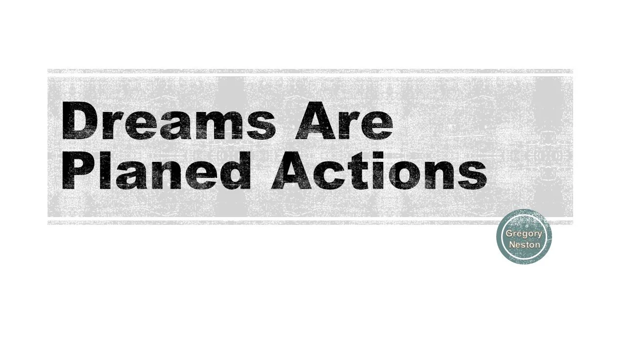 Dreams Are Planed Actions.jpg