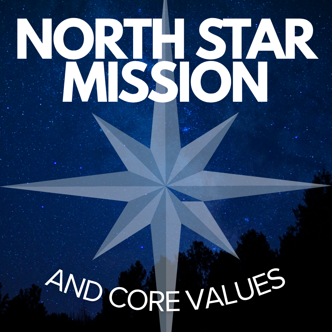 Our North Star and Core Values