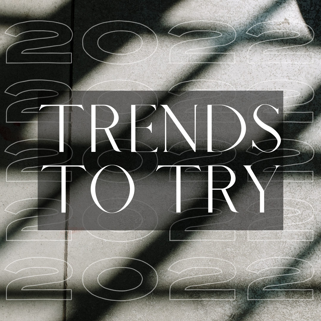 2022: trends to try