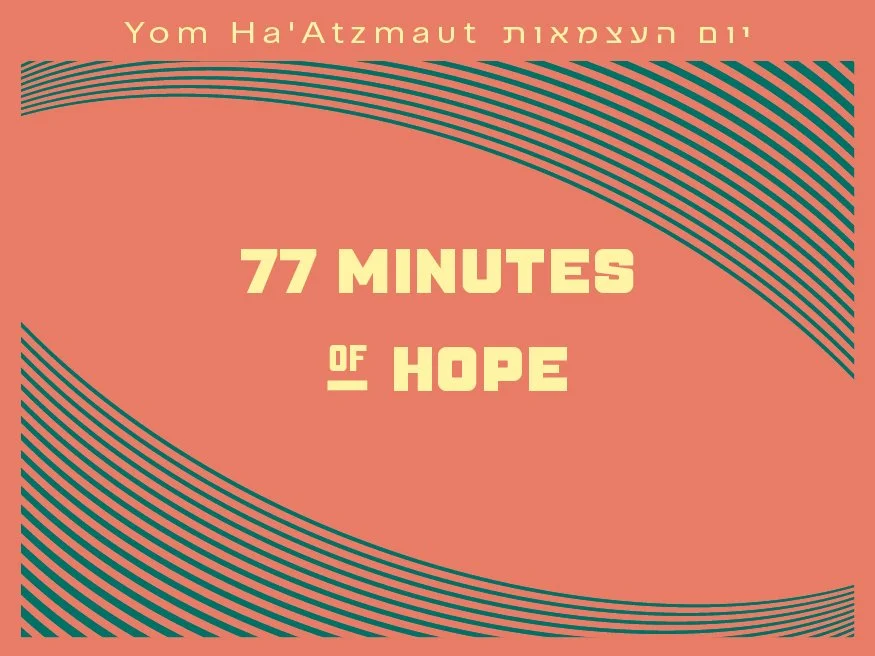 Yom Ha'Atzmaut: 77 Minutes of Hope