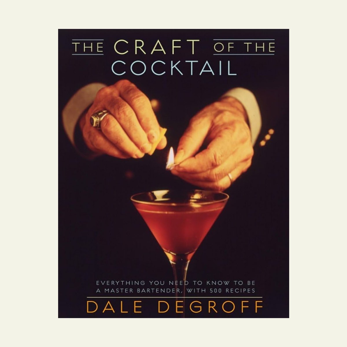 The Craft of The Cocktail Dale Degroff.jpg