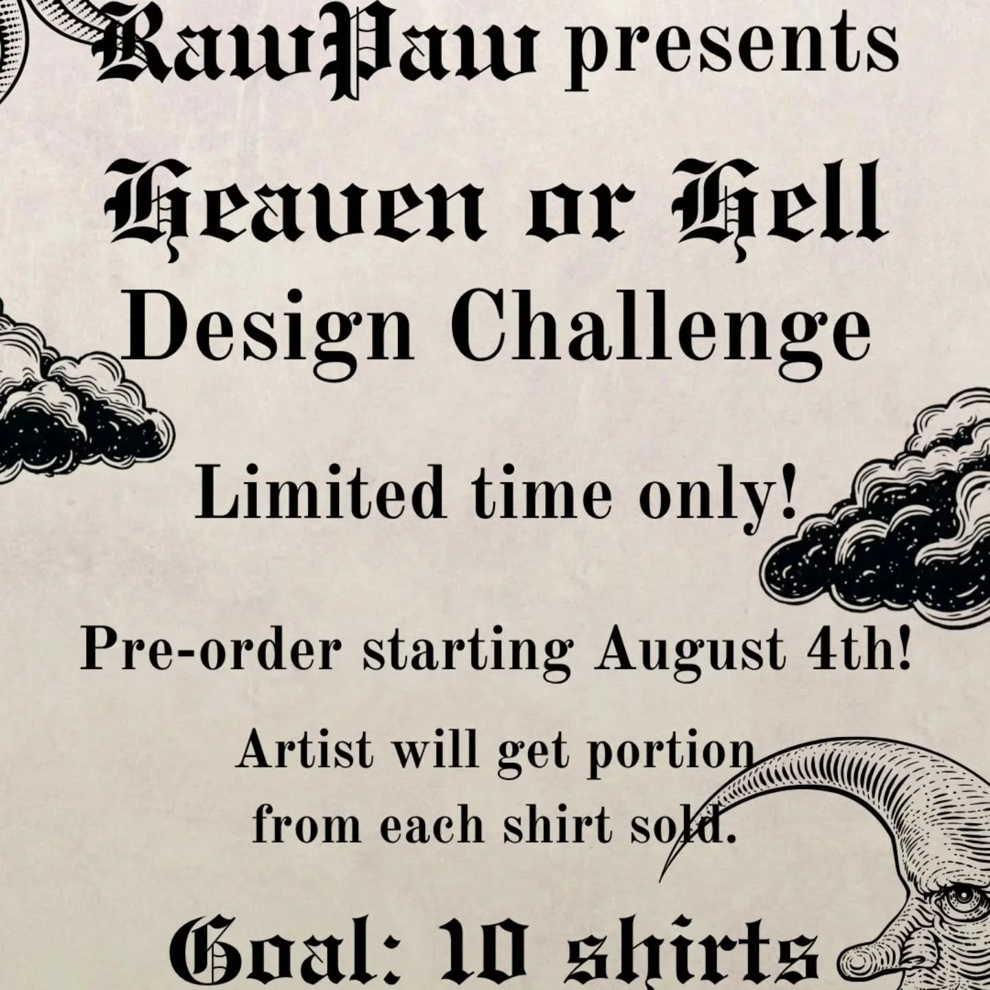 @rawpaw presents "Heaven or Hell" Design challenge! First time doing it and I'm excited to see if I can hit my goal. If you ever wanted my art on a shirt, nows your chance! Pre-orders run from Aug.4 till Sept. 21.  #heaven #hell #woodcut #s