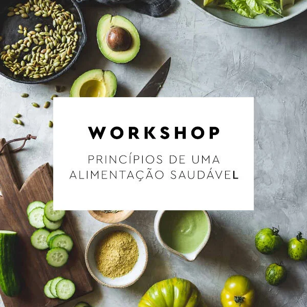 Workshop Princípios de uma Alimentação Saudável