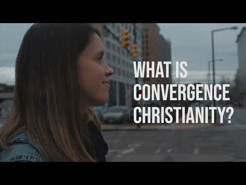 What Is Convergence Christianity?
