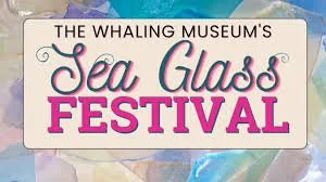 5th Annual Sea Glass Festival @ The Whaling Museum &amp; Education Center