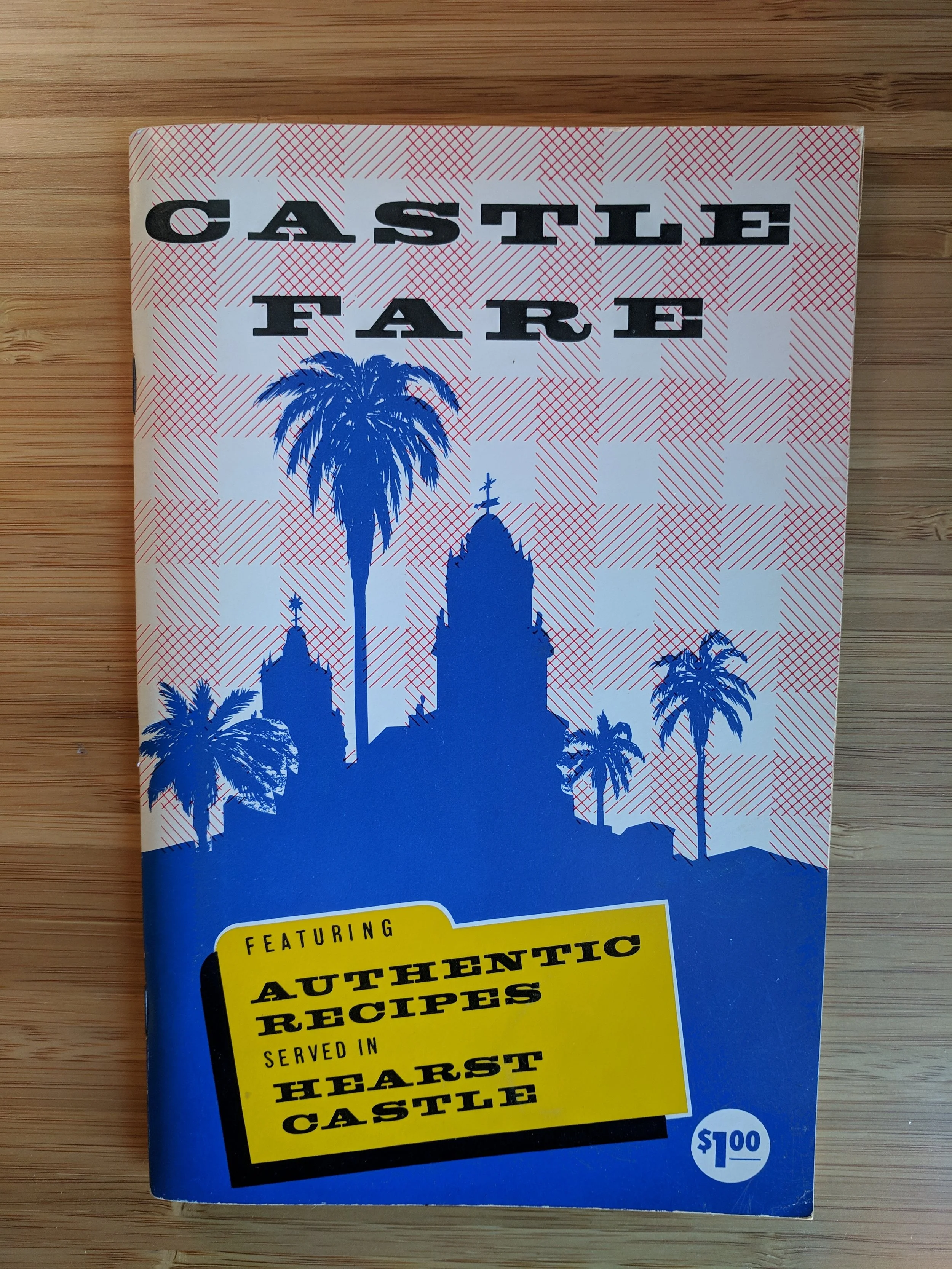 Castle Fare: Featuring Authentic Recipes Served in Hearst Castle, Marjorie Collord and Ann Rotanzi, 1965