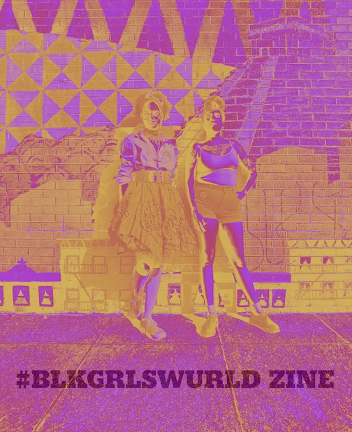 Courtesy of #Blkgrlswurld Zine