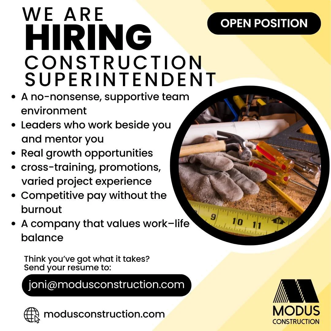 Now Hiring: Construction Superintendent
Join the team at Modus Construction!

Responsibilities:
&bull; Lead field operations on projects from $100K&ndash;$15MM
&bull; Manage daily jobsite activities, scheduling, and safety
&bull; Coordinate with clie