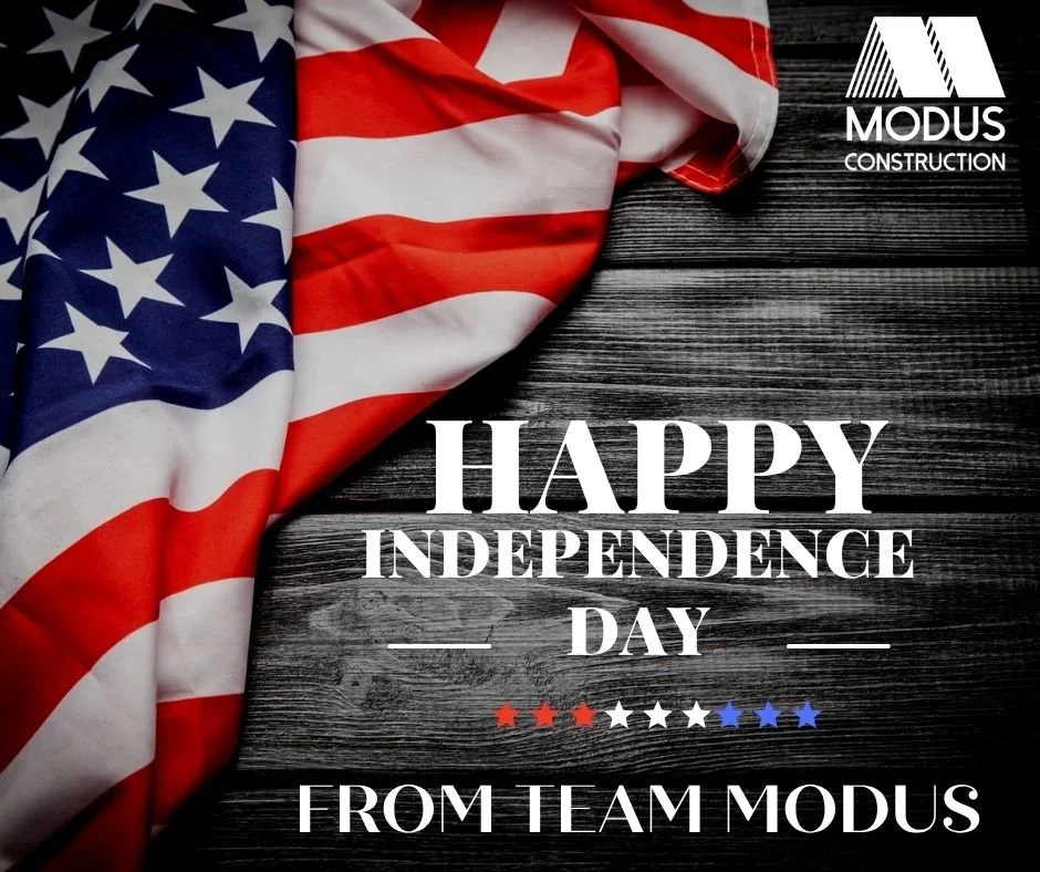 Happy Independence Day from all of us at Modus Construction!

Today, we celebrate the freedoms that unite us, honor the courage of those who fought to secure them, and express our gratitude to the men and women who continue to serve our country.

As 
