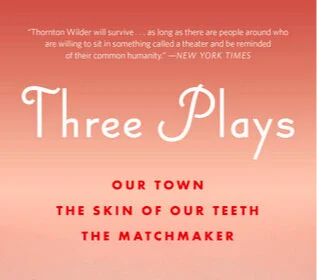 Preface to THREE PLAYS by Thornton Wilder  &nbsp;