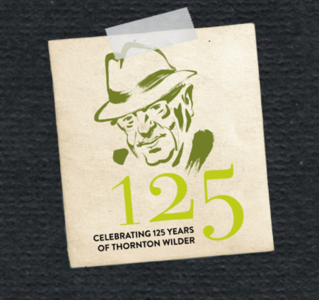 WILDER 125: A year of tributes to Thornton Wilder Announced for 2022, the 125th anniversary of his birth