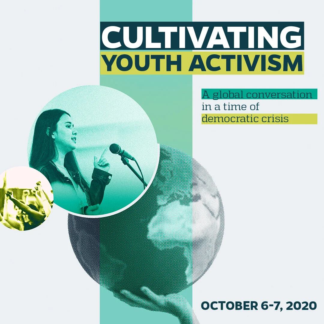 Cultivating Youth Activism | A Global Conversation In A Time Of Democratic Crisis