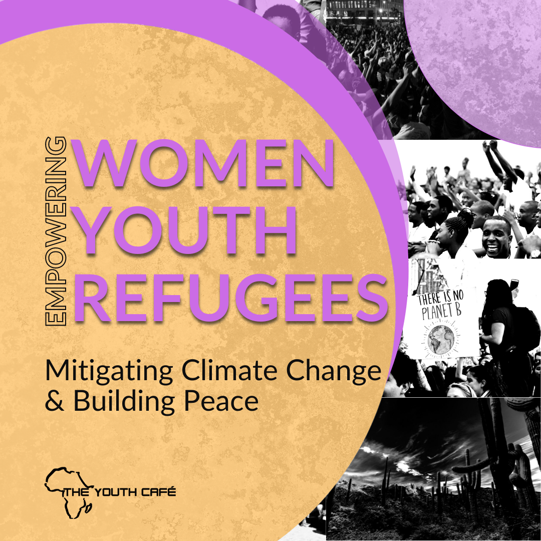 Empowering Women, Youth, and Refugees: Mitigating Climate Change & Building Peace