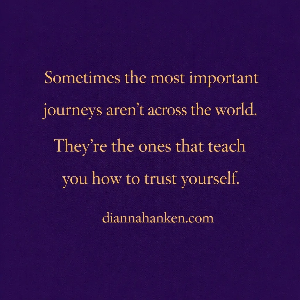 Trusting yourself isn&rsquo;t usually one big moment.

It&rsquo;s something that deepens over time &mdash; through small decisions, quiet listening, and learning to follow the inner voice that keeps nudging you forward.

Travel helped strengthen that