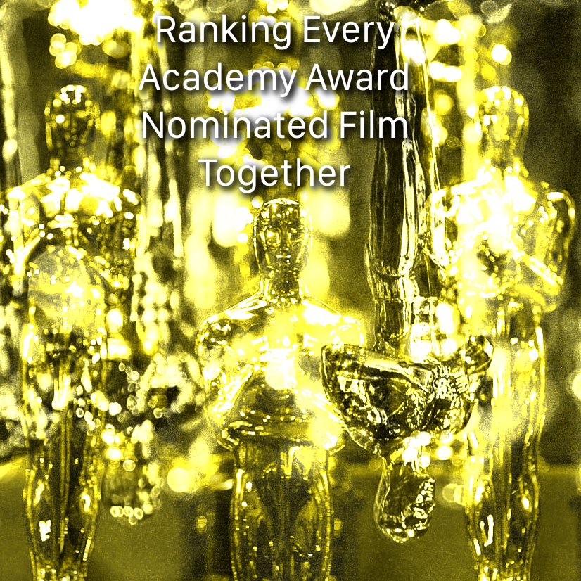 Ranking Every Oscar Nominee Together