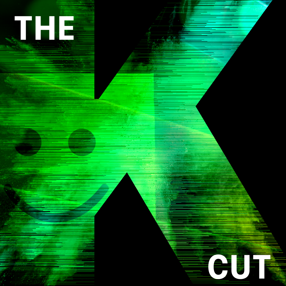 The K Cut Episode 29: Thought We'd Hate It, Then We Loved It