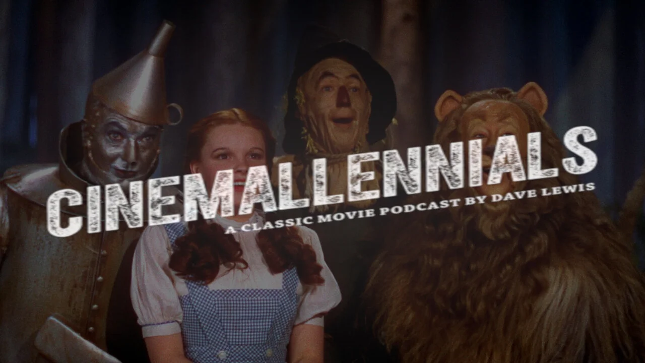 Cinemallennials: The Wizard of Oz