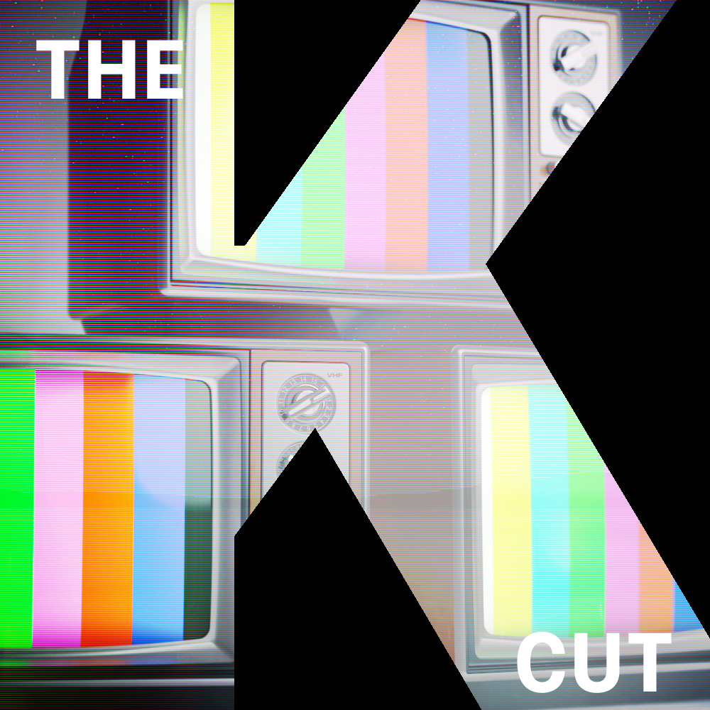 The K Cut Episode 45: Screens Big and Small